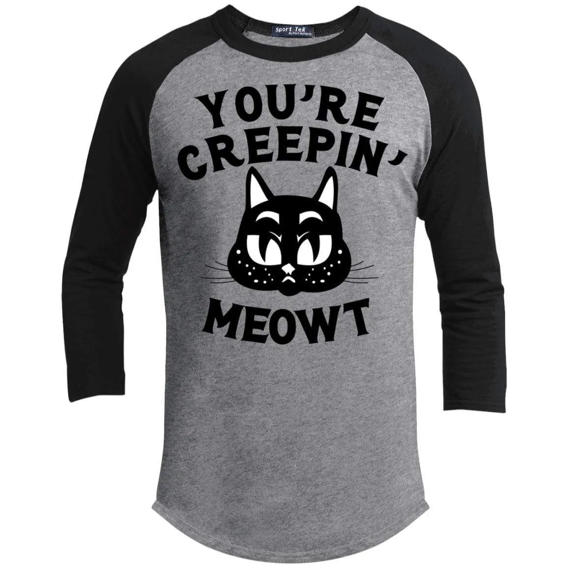 Your Creepin Meowt Raglan