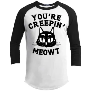 Your Creepin Meowt Raglan
